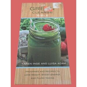 The Green Cleanse Bible Programs Recipes Lose Weight Boost Energy Flush Toxins